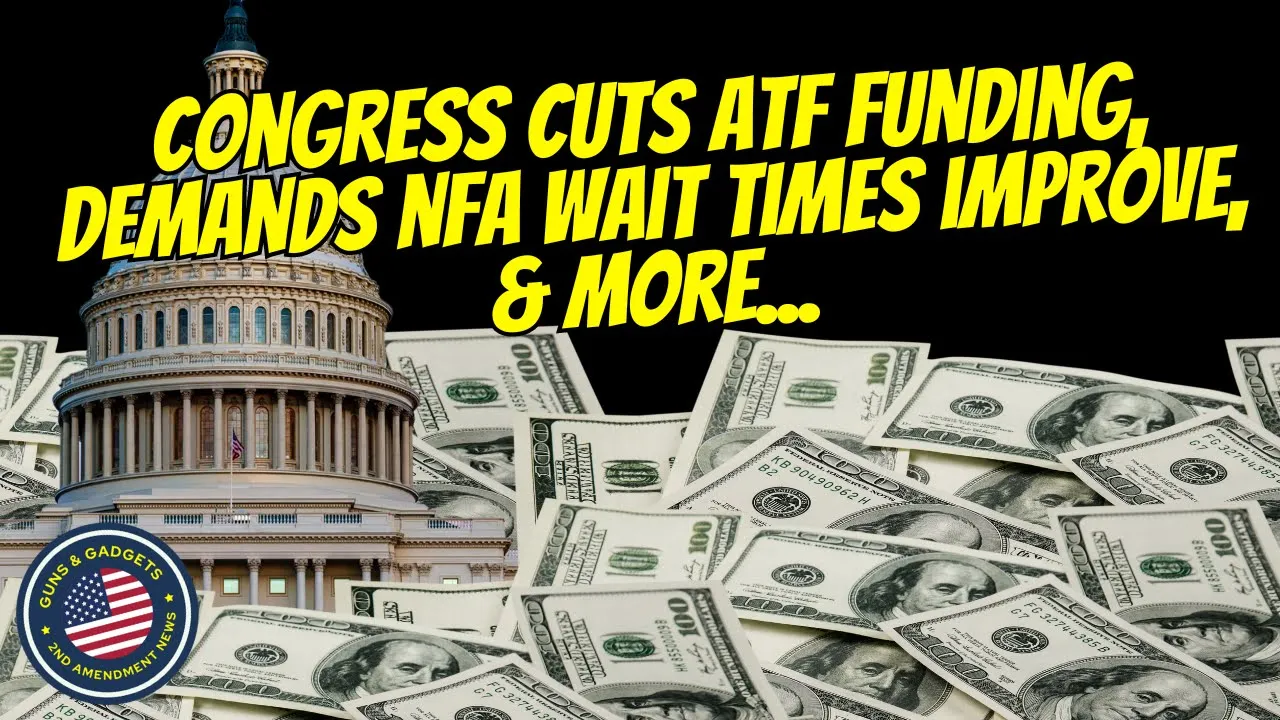 Guns & Gadgets 2nd Amendment News talks about how congress cut off ATF funding