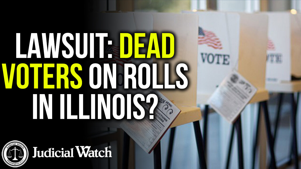 Judicial Watch talks about dead voters on the rolls in Illinois