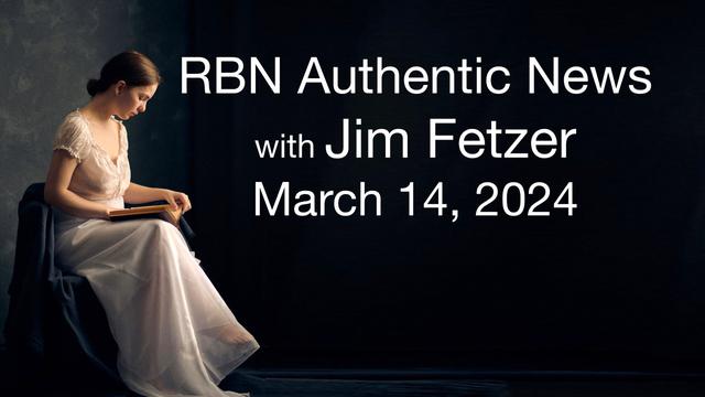 Jim Fetzer talks on RBN Authentic news 14-3-2024 episode