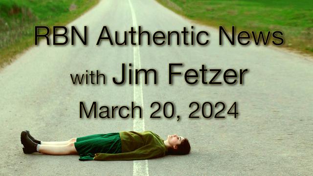 Jim Fetzer on RBN Authentic news march 20th 2024