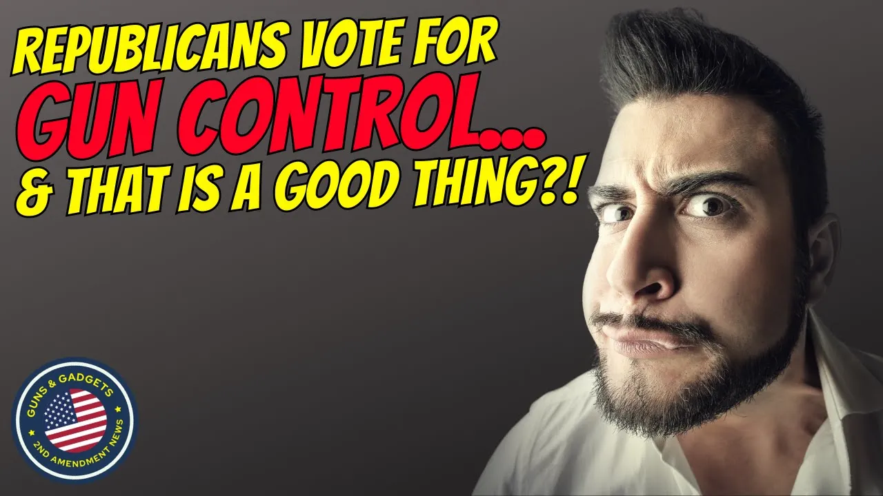 Guns & Gadgets 2nd Amendment News talks about republicans voting for gun control