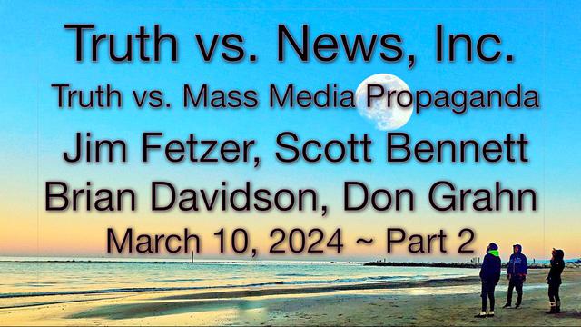 Jim Fetzer on the truth vs news inc.