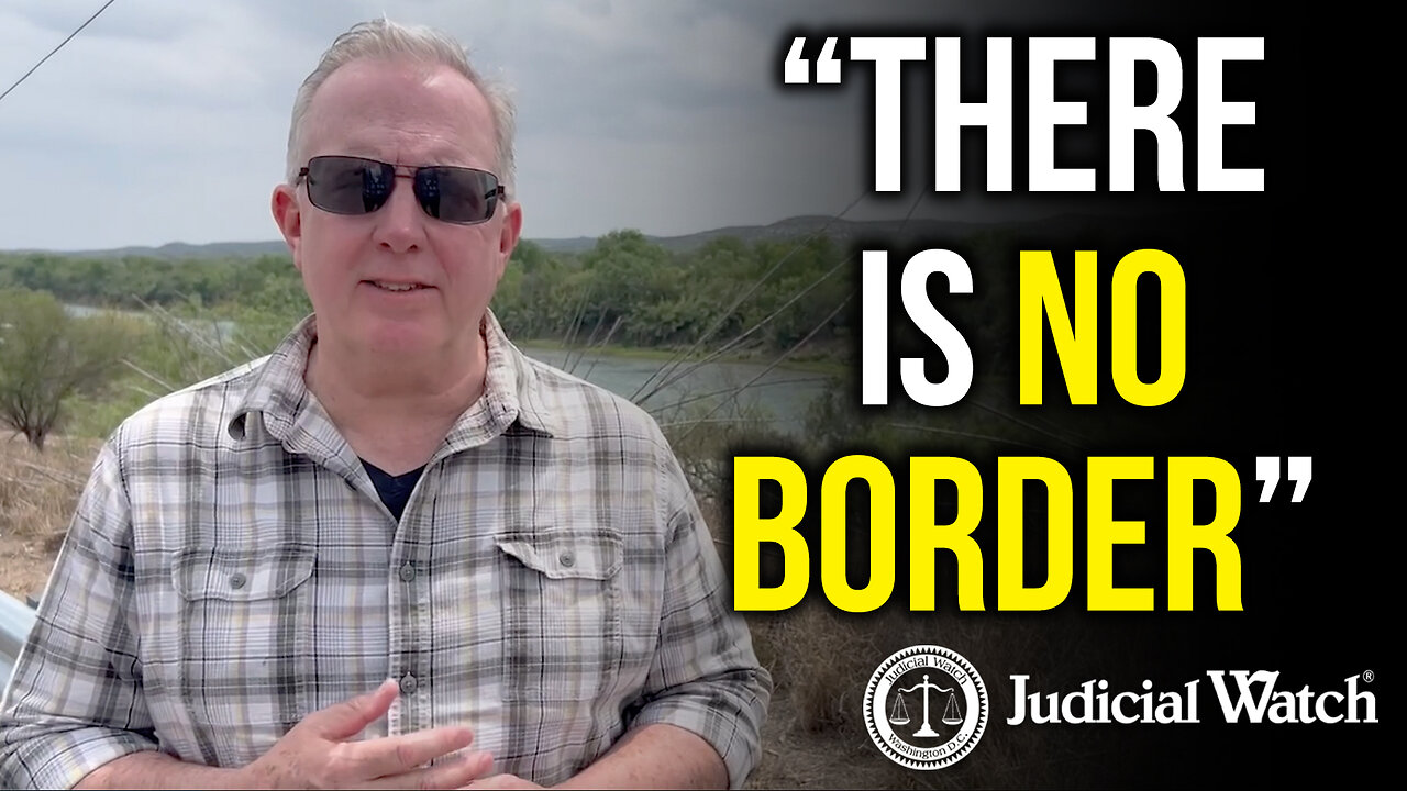 Judicial Watch talks about how there is no border at the border