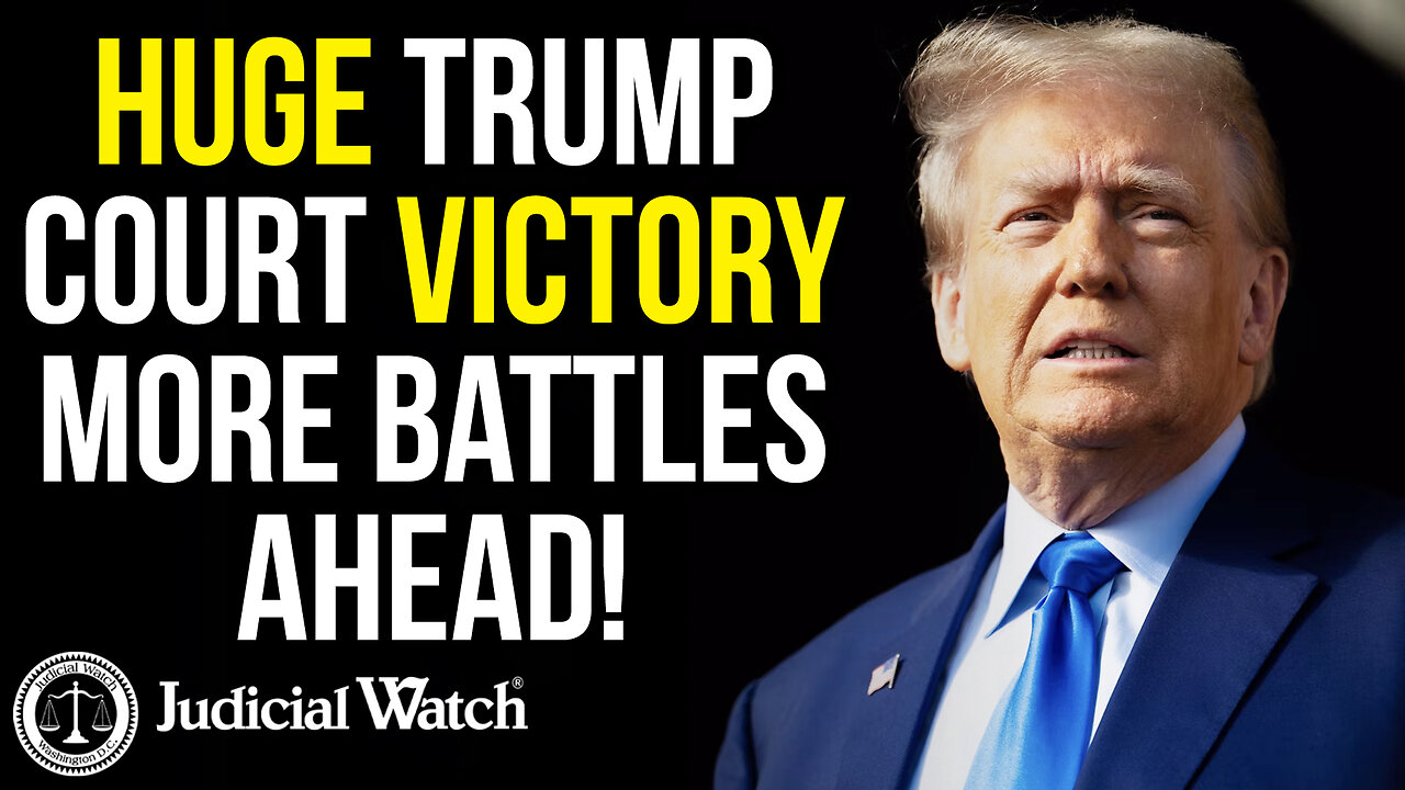 Judicial Watch talks about about a huge Trump court victory
