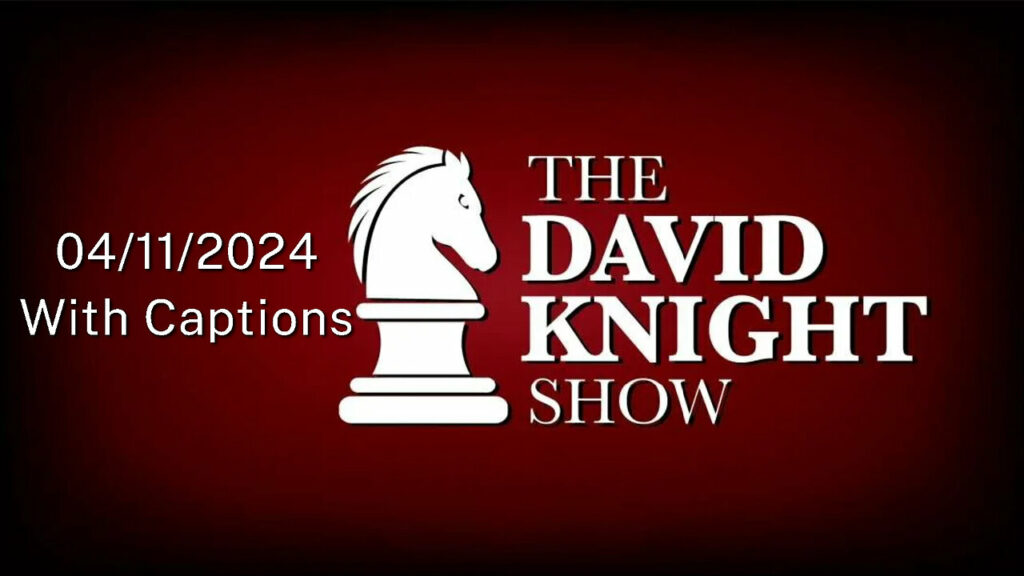 The David Knight Show 4-11-24 episode