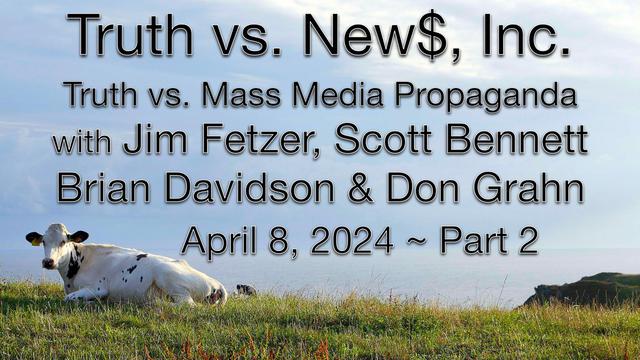Jim Fetzer on Truth vs. News Inc.