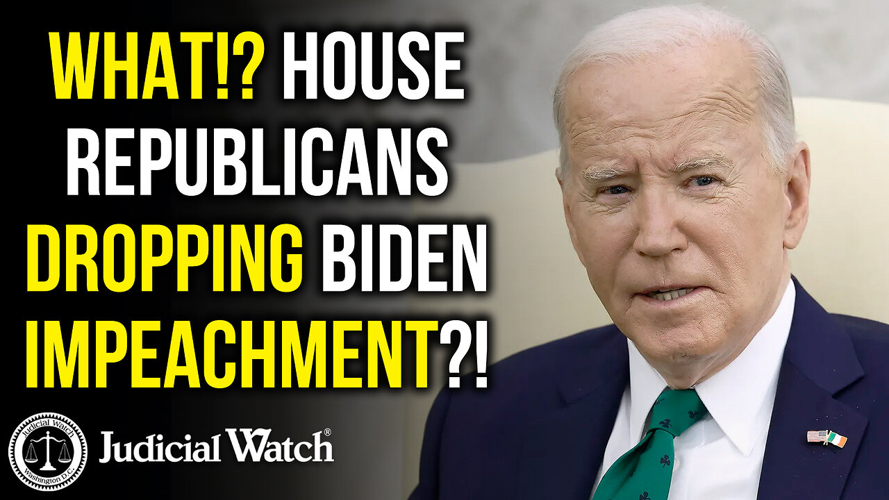 Judicial Watch talks about wehat house republicans are dropping bidens impeachment
