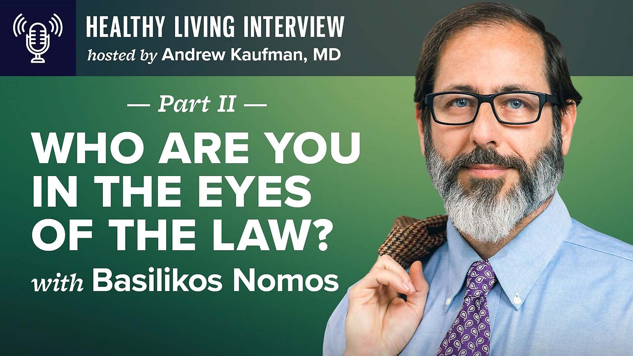 Andrew Kaufman M.D. talks about who you are in the eyes of the law