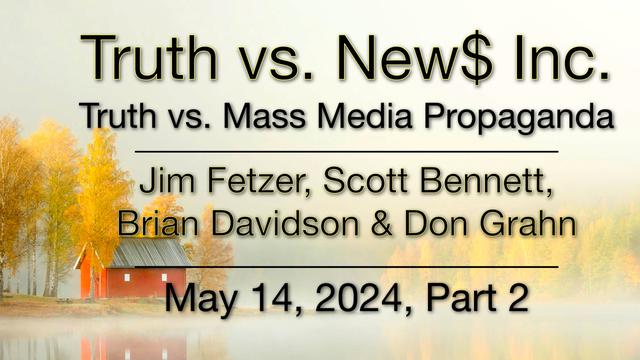 Jim Fetzer truth vs. news in may 14th episode