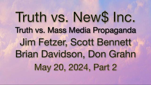 Jim Fetzer talks with scott bennett and brian davidson on truth vs news inc