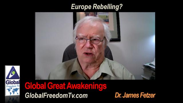 Global Freedom TV talks about how dr james fetzer says europe is rebelling