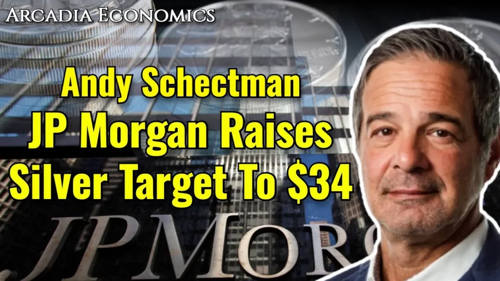 Arcadia Economics talks about how jp morgan raises the silver target