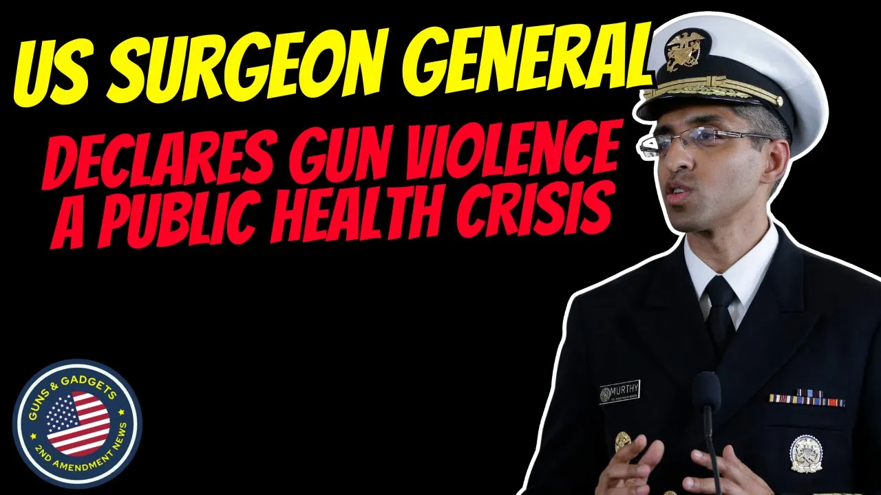 Guns & Gadgets 2nd Amendment News talks about how the US general surgeon declares gun violence a public health threat