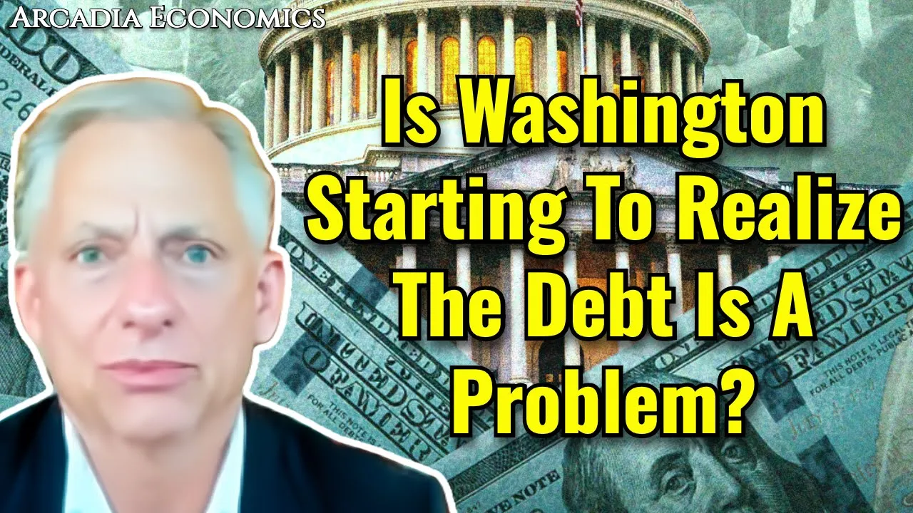 Arcadia Economics talks about how washington starting to realize the debt is the problem