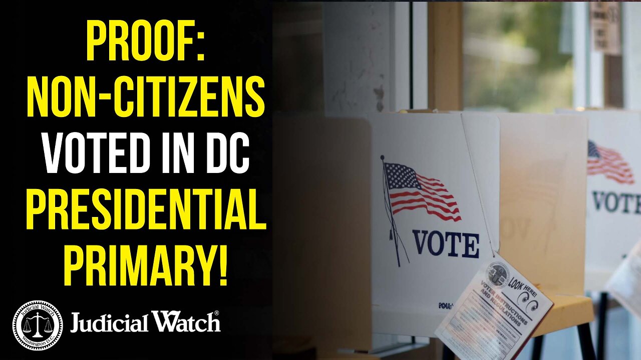 Judicial Watch talks about proof that non citizens voted in dc election