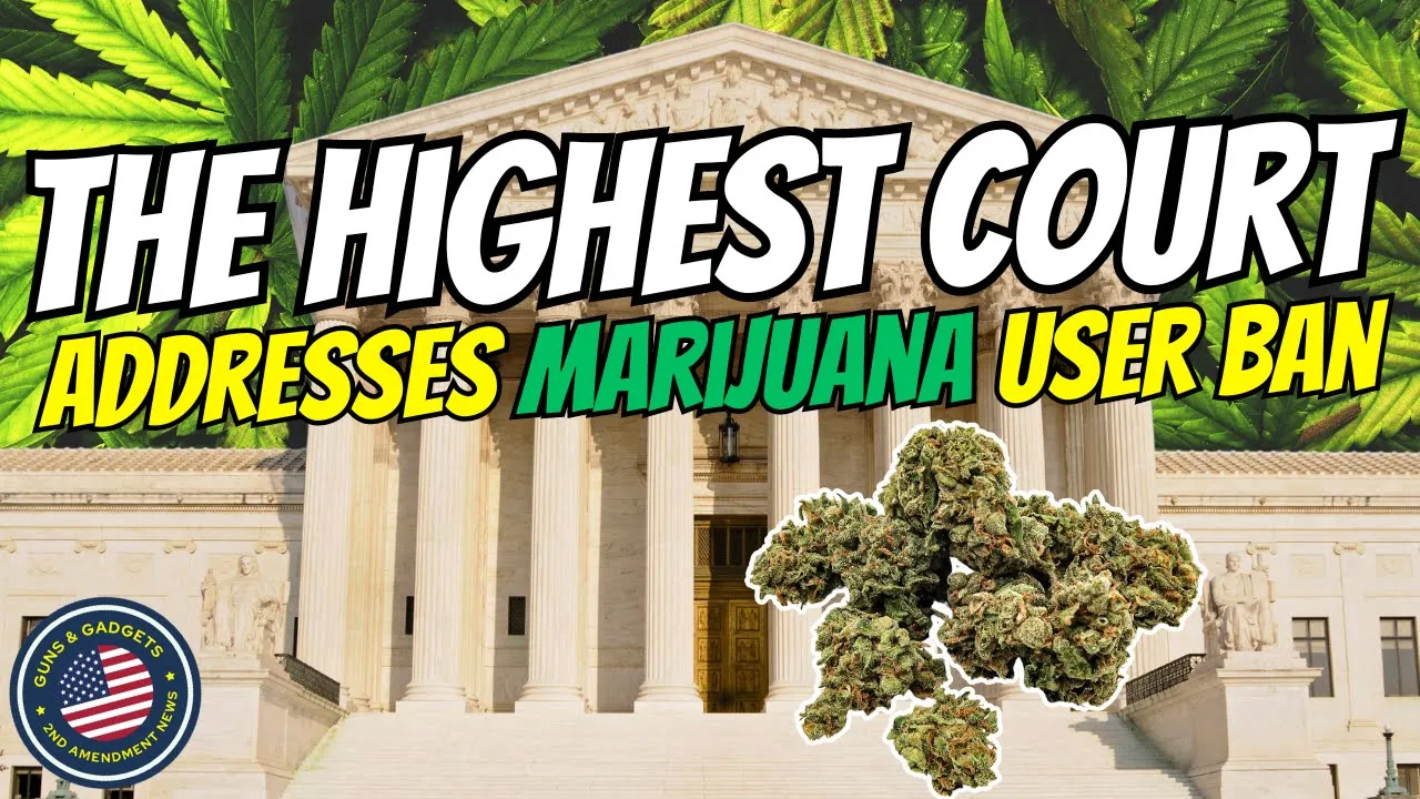 Guns & Gadgets 2nd Amendment News talks about how the supreme court addresses marijuana users