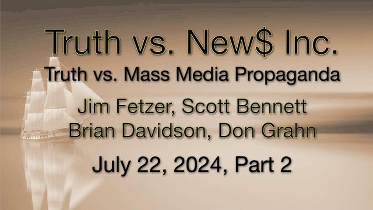 Jim Fetzer talks about truth vs. news inc with scott bennett
