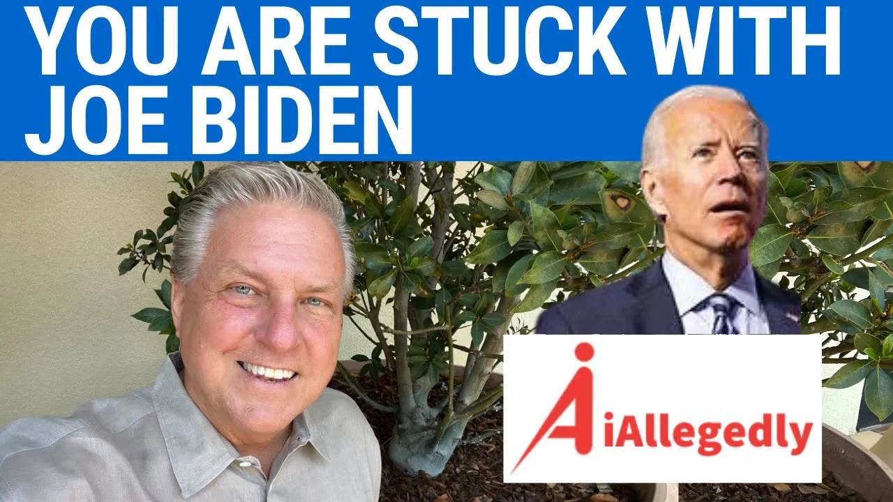 I Allegedly talks about you are stuck with joe biden