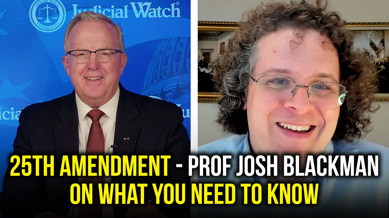 Judicial Watch talks about how the 25th amendment