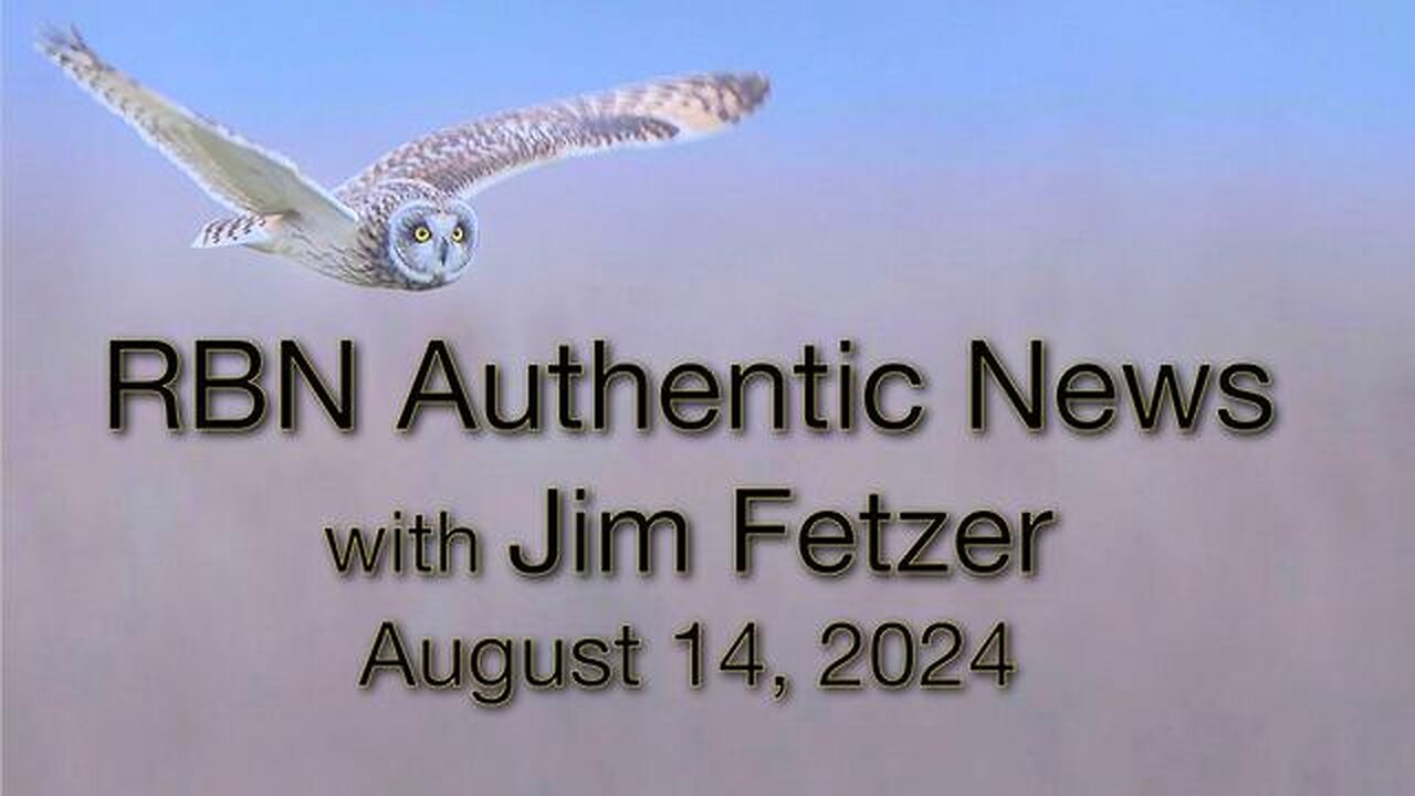 Jim Fetzer recent rbn authentic news episode on august 14th 2024