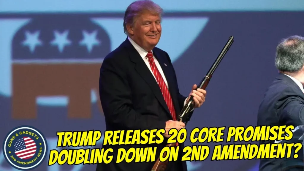 Guns & Gadgets 2nd Amendment News talks about how trump released 20 core promises