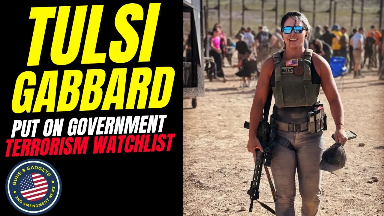 Guns & Gadgets 2nd Amendment News talks about how tusli gabbard was placed on secret government terrorism