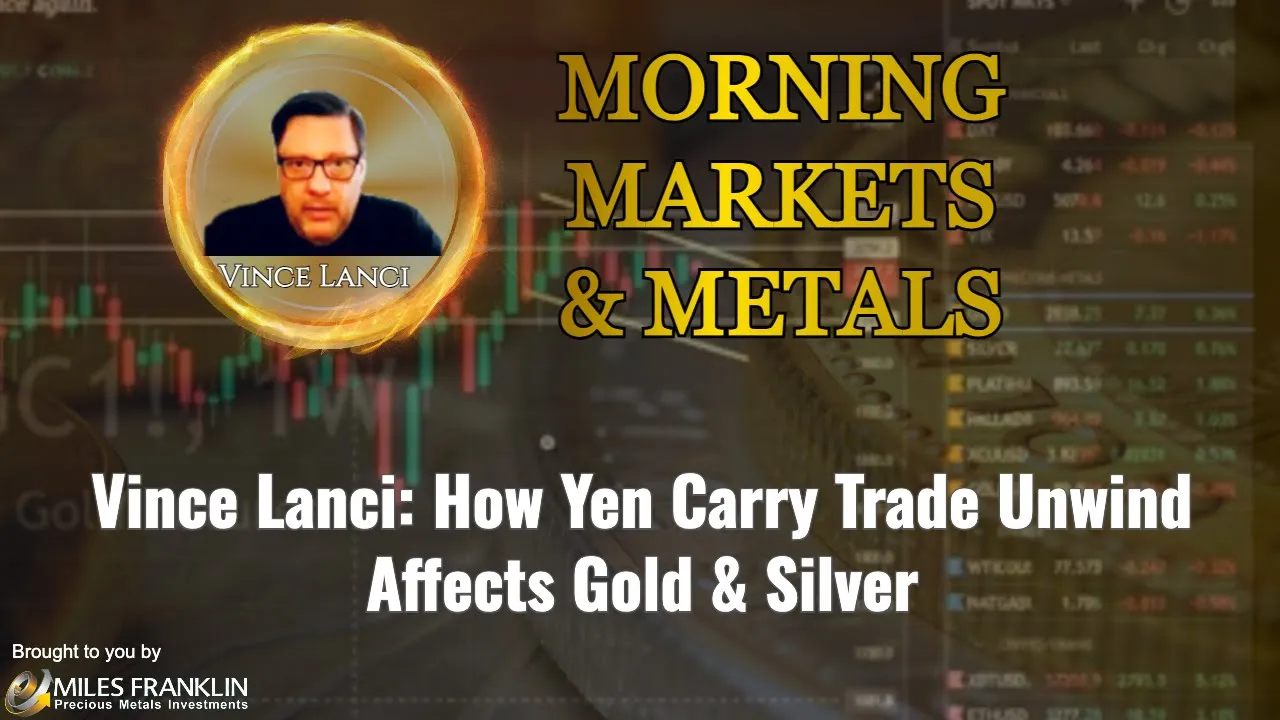 Arcadia Economics with vince lanci talks about how the yen carry trade unwind affects gold and silver