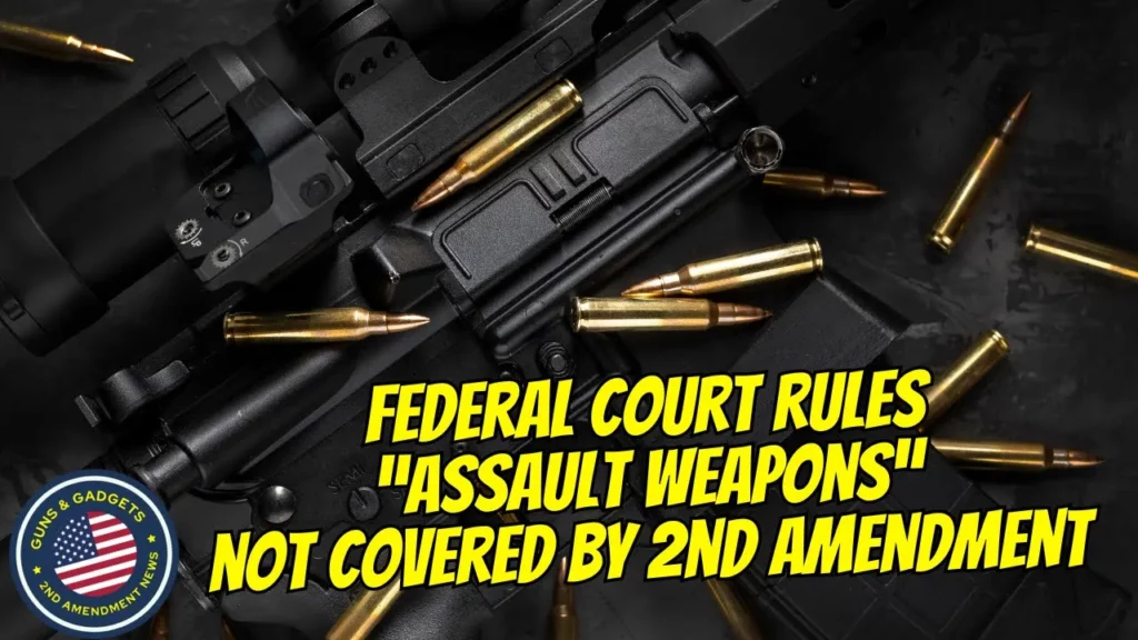 Guns & Gadgets 2nd Amendment News talk about how the federal court rules assault weapons not covered by 2nd amendment