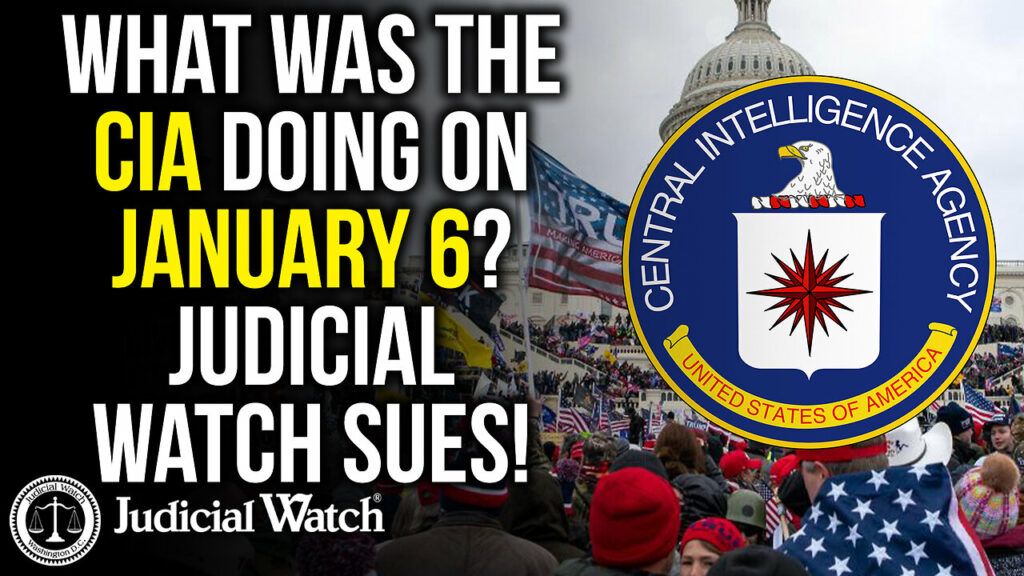 Judicial Watch talks about what was the CIA doing on jan 6