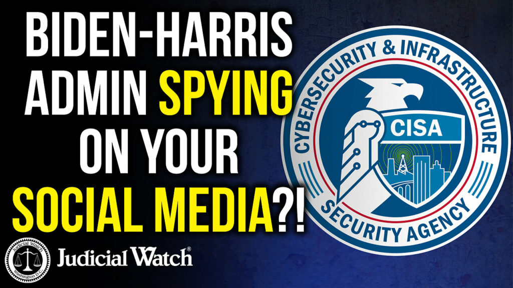 Judicial Watch talks about the biden harris admin spying on your social media