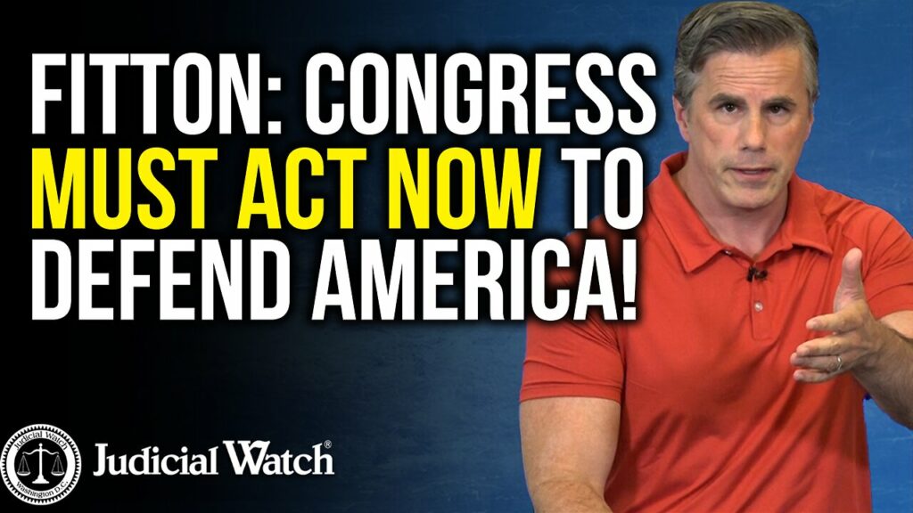 Judicial Watch talks about how congress must act now to defend america