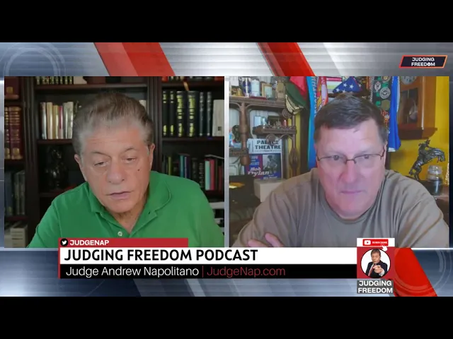 Judge Napolitano - Judging Freedom talks about how scott ritter was 72 minuets away from ending the world