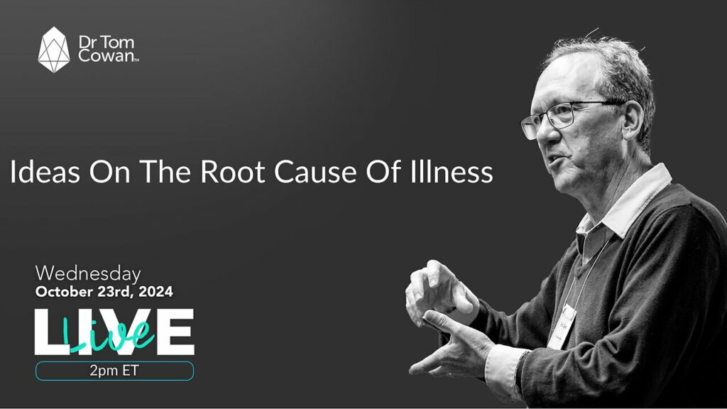 DrTomCowan takes a look at the root cause of illness