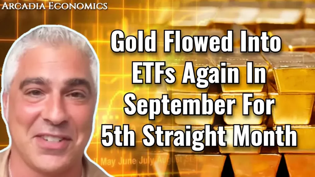 Arcadia Economics talks about how gold flowed into ETFs again in September