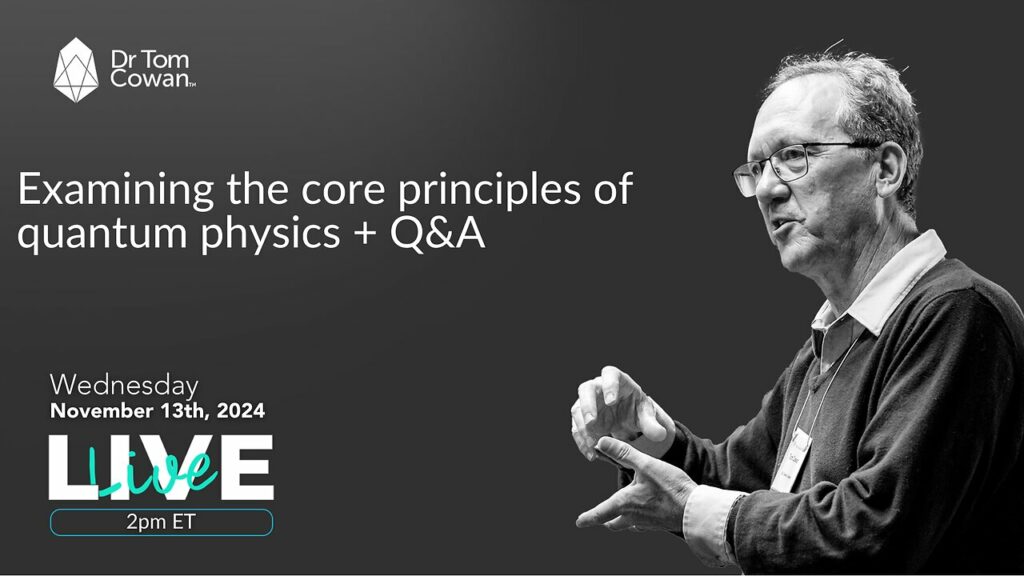 DrTomCowan talks about the core principles of quantum physics