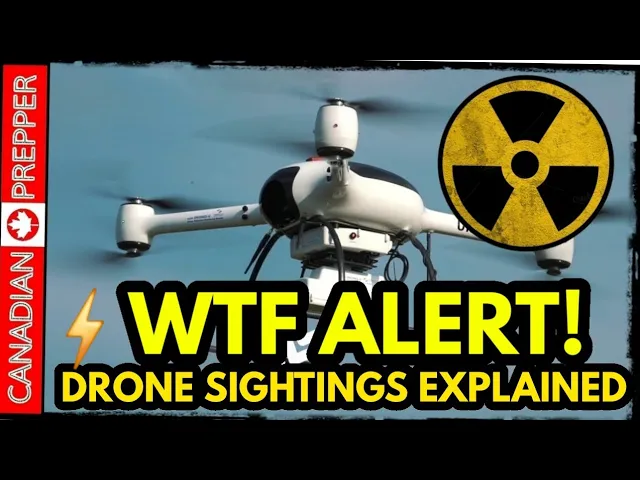 Canadian Prepper talks about how these drones are bombshell topics