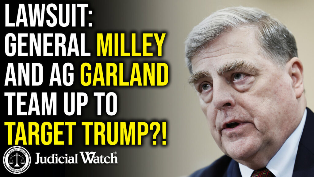 Judicial Watch talks about how a lawsuit for general milley is underway