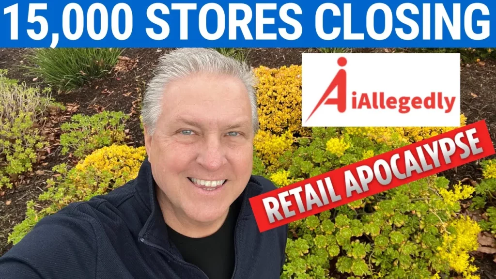 I Allegedly talks about how 15000 stores are closing in 2025