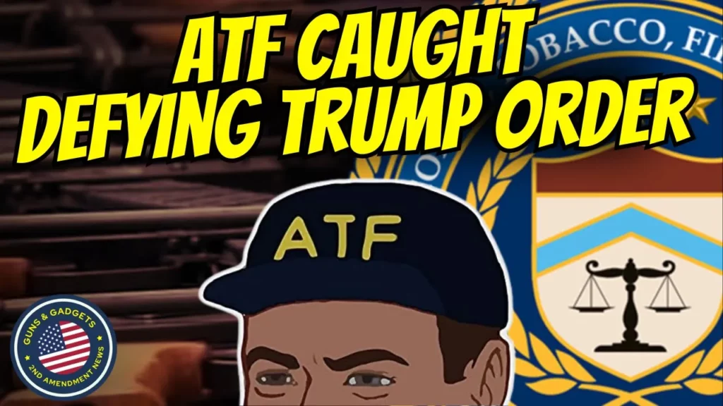 Guns & Gadgets 2nd Amendment News talks about how the ATF was caught defying trumps order