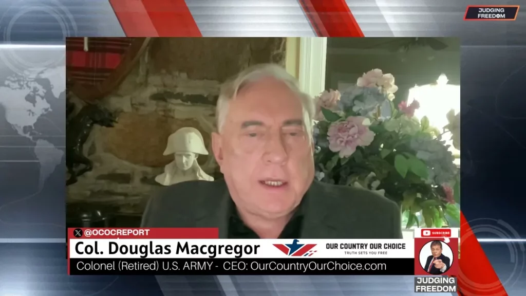 Judge Napolitano – Judging Freedom channel talks with col douglas macgregor