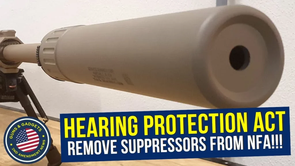 Guns & Gadgets 2nd Amendment News talks about a hearing protection act that would remove suppressors from nfa
