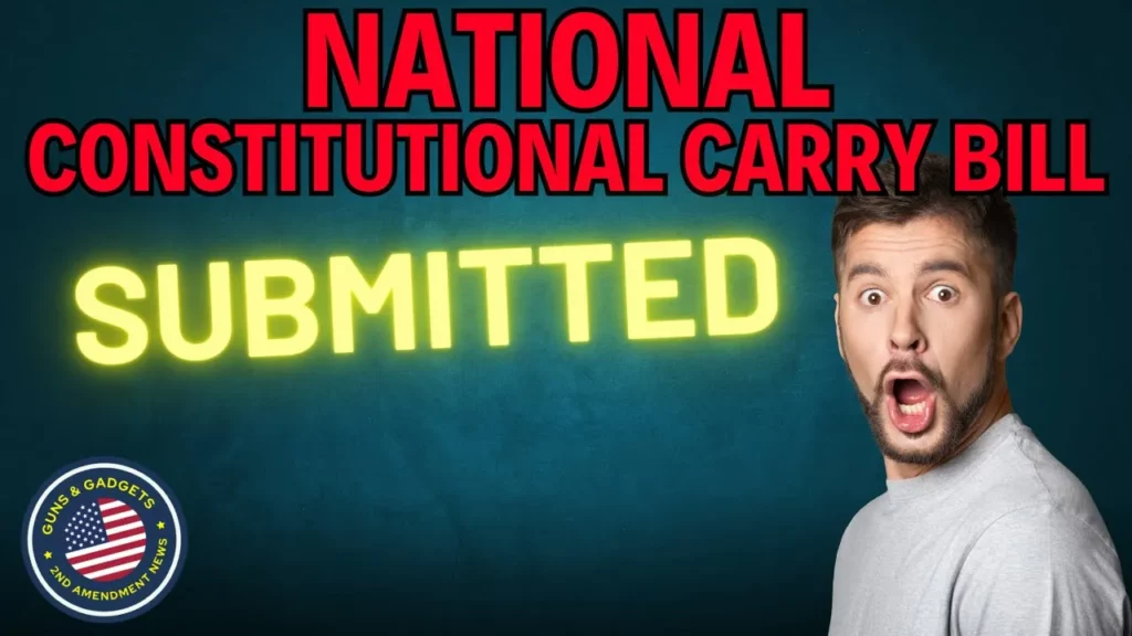 Guns & Gadgets 2nd Amendment News talks about how national constitutional carry act was submitted