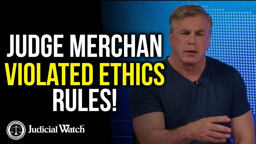 Judicial Watch talks about judge merchan violateing ethics rules