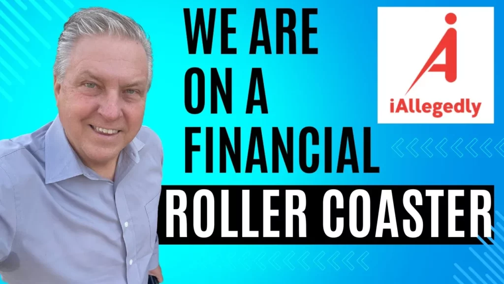 I Allegedly talks about how we are on a financial roller coasters