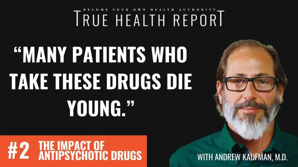 Andrew Kaufman M.D. takes a critical look at the impact of antipsychotic medications