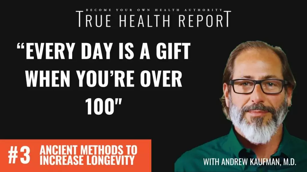 Andrew Kaufman M.D. talks about how ancient methods to increase human longevity