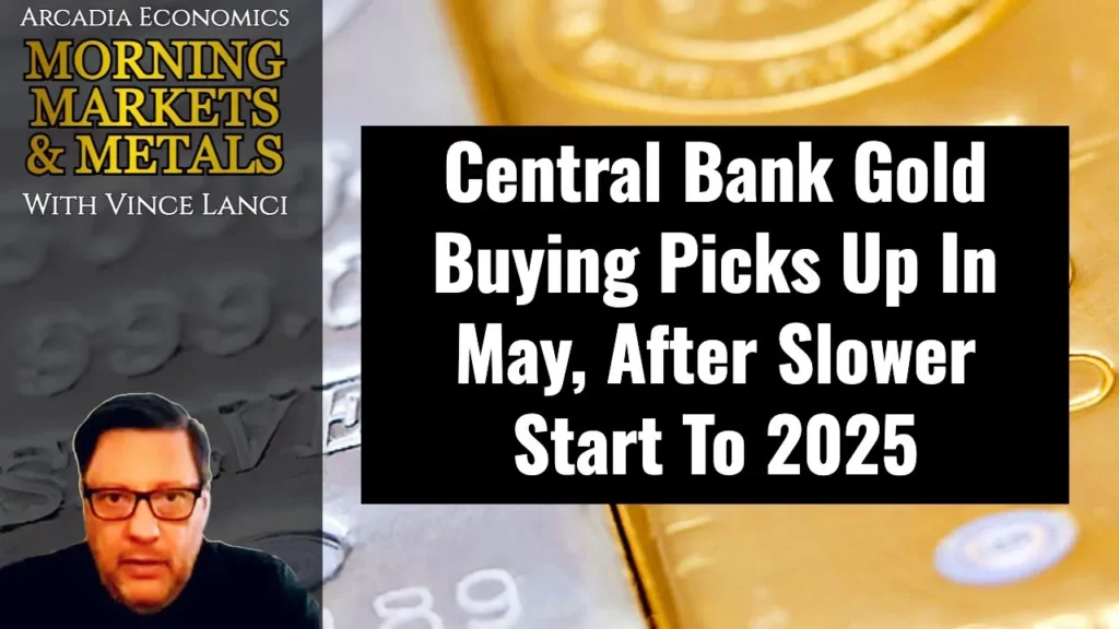 Arcadia Economics talks about how central bank gold buying is picking up in may