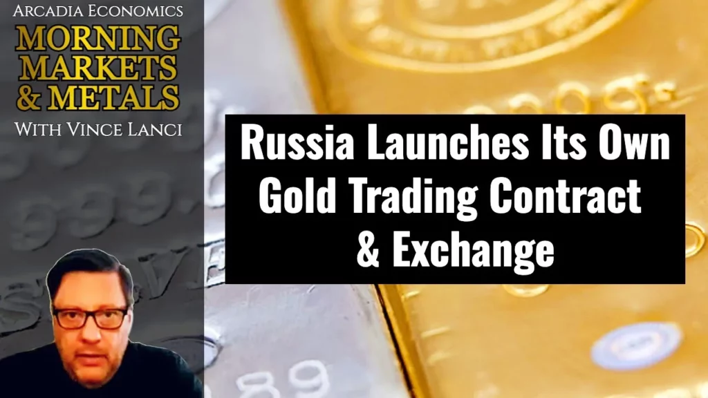 Arcadia Economics talks about how russia launches its own gold trading contract exchange