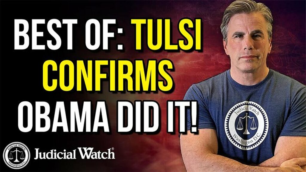 Judicial Watch talks about the best of tulsi confirms obama did it