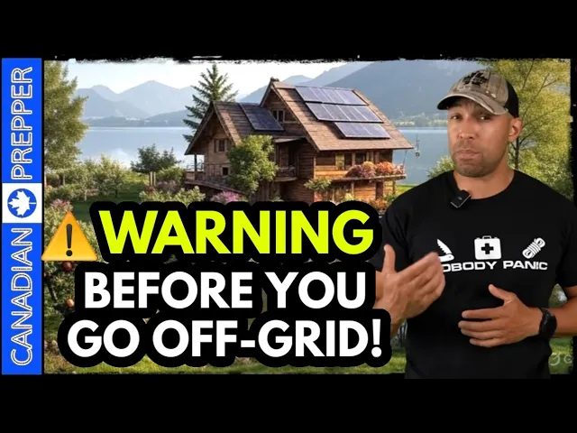 Canadian Prepper talks about how you dont buy an off grid property unless it has these 10 things